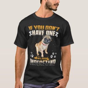 Camiseta Perro Pug Lover Gif Nunca Entiendes Gracioso