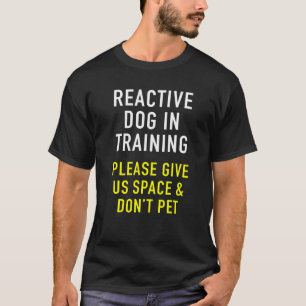 Camiseta Perro Reactivo En Entrenamiento Y Entrenador De Pe