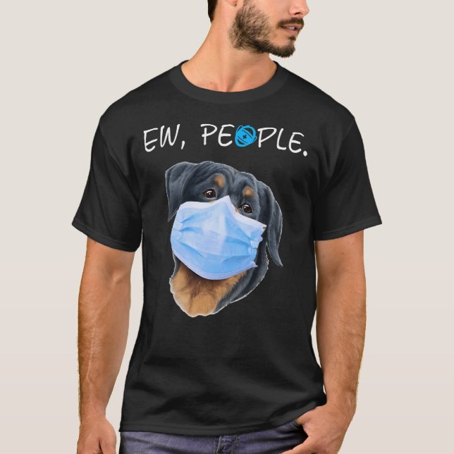 Camiseta Perro Rottweiler Perro Ew Personas Usando Una Másc (Anverso)