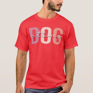 Camiseta Perro Sitting Dog Walker Dog Sitter chica divertid