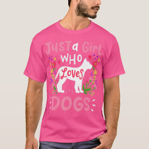 Camiseta Perro sólo un Chica que ama el regalo de los perro