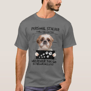 Camiseta Perro Stalker Personal - Shih Tzu Te Seguiré