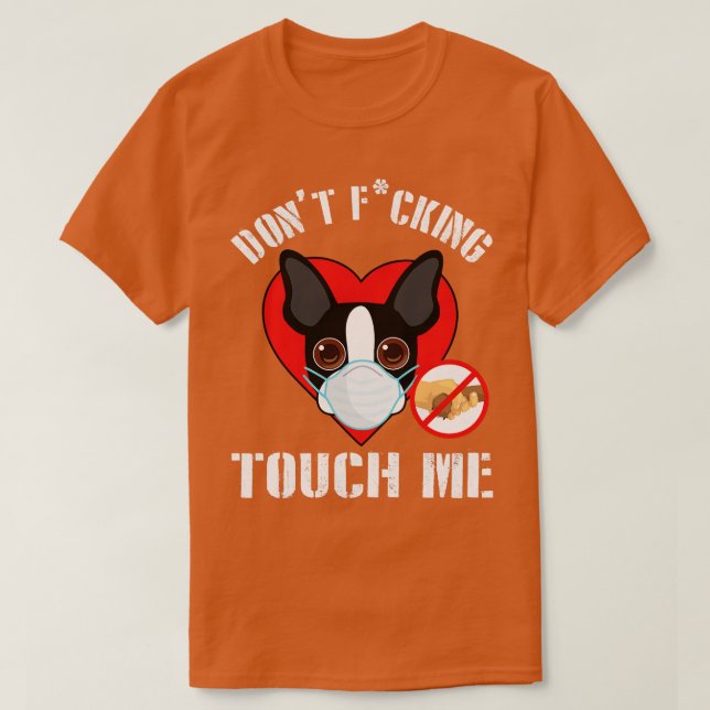 Camiseta Perro Terrier De Boston Con Máscara De Cara No Te  (Diseño del anverso)