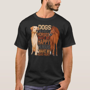 Camiseta Perro Y Caballo Me Hacen Felices Seres Humanos Me 