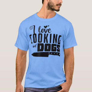 Camiseta Perro y cocina me encanta cocinar y perros