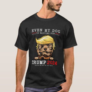 Camiseta Perro Yorkie Hasta Mi Perro Está Esperando A Trump