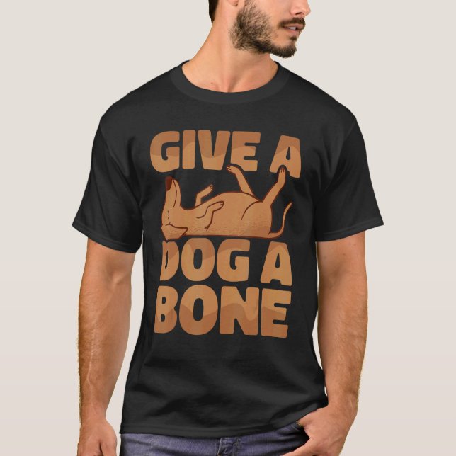Camiseta Perros Animal Dar a un perro un Mascota óseo (Anverso)