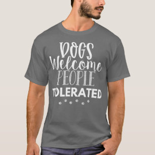 Camiseta Perros dan la bienvenida a personas toleradas a ob