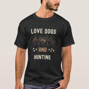 Camiseta Perros de amor Cazando hombres mujeres dueñas de p