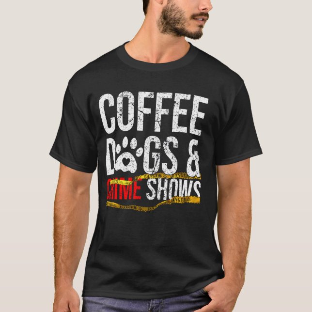 Camiseta Perros de café y espectáculos criminales (Anverso)