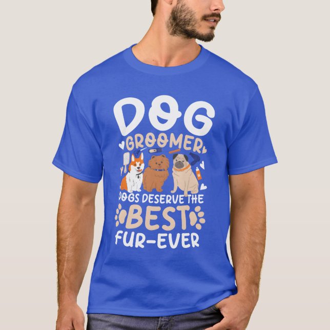 Camiseta Perros de Dog Groomer Merecen el mejor regalo de F (Anverso)