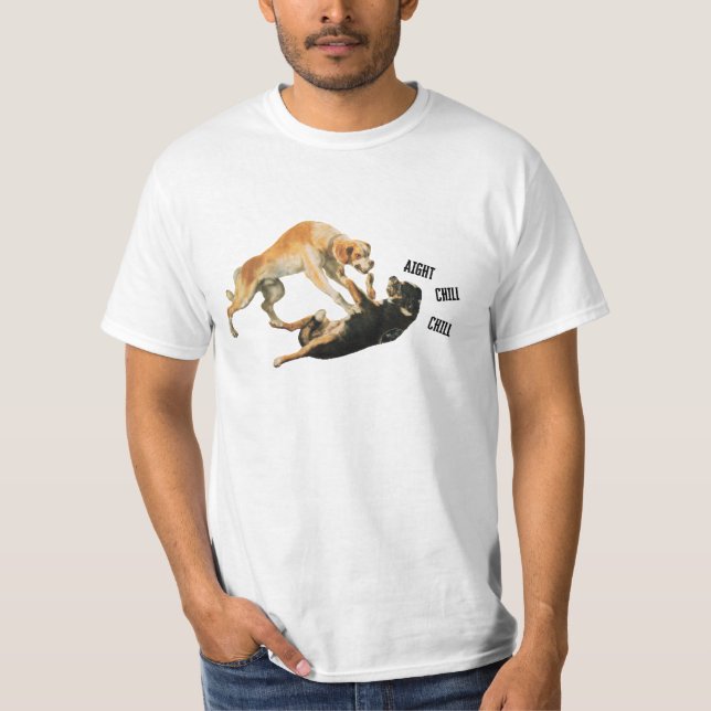 Camiseta Perros de manejo de la ira, Aight chill (Anverso)