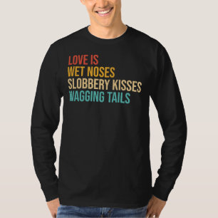 Camiseta Perros dicen que el amor es nariz mojada, espantos