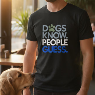 Camiseta Perros Divertidos Saben que la Gente Adivina Amant