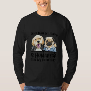 Camiseta Perros femeninos me hacen felices a los humanos ha