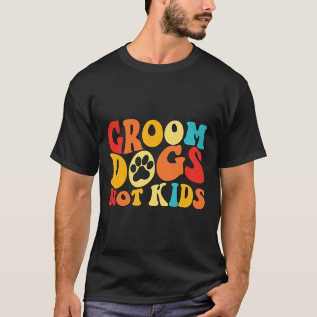 Camiseta Perros Groom No Niños Perros Graciosos Meme Groovy (Anverso)