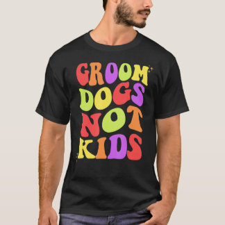 Camiseta Perros Groom No Niños Retro Mujeres Graciosas