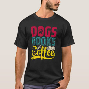 Camiseta Perros Libros & Café Perro Mascota Mamá Perruna