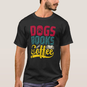 Camiseta Perros Libros y Café Perro Mascota Perro Mamá Perr