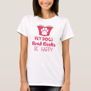 Camiseta Perros mascotas, leer libros, ser feliz