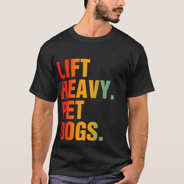Camiseta Perros Mascotas pesados de elevación (Anverso)