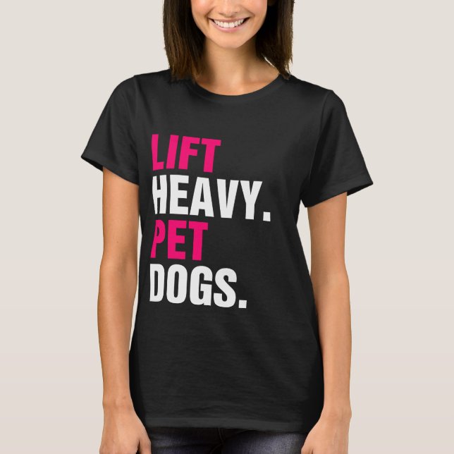Camiseta Perros Mascotas pesados de elevación (Anverso)