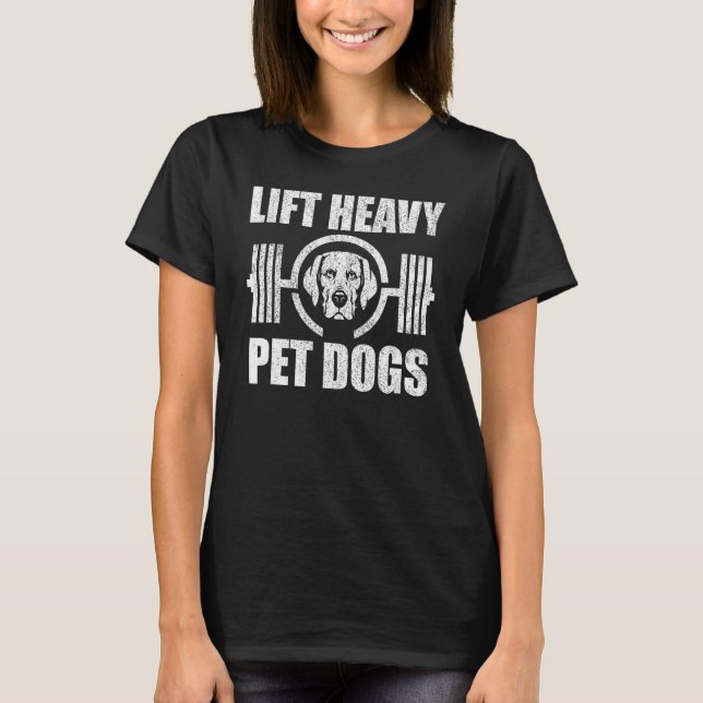 Camiseta Perros Mascotas pesados elevadores para la constru (Anverso)