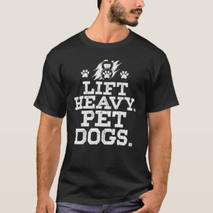Camiseta Perros Mascotas pesados Lift Diseño Funny Fgym Wor