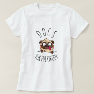 Camiseta Perros para todos   Perro gracioso