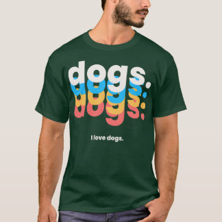 Camiseta Perros perros perros perros perros me encantan los