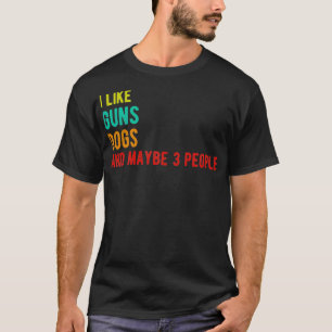 Camiseta perros pistolas divertido cumpleaños me gustan las