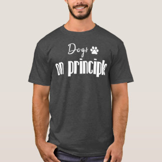 Camiseta Perros por principio