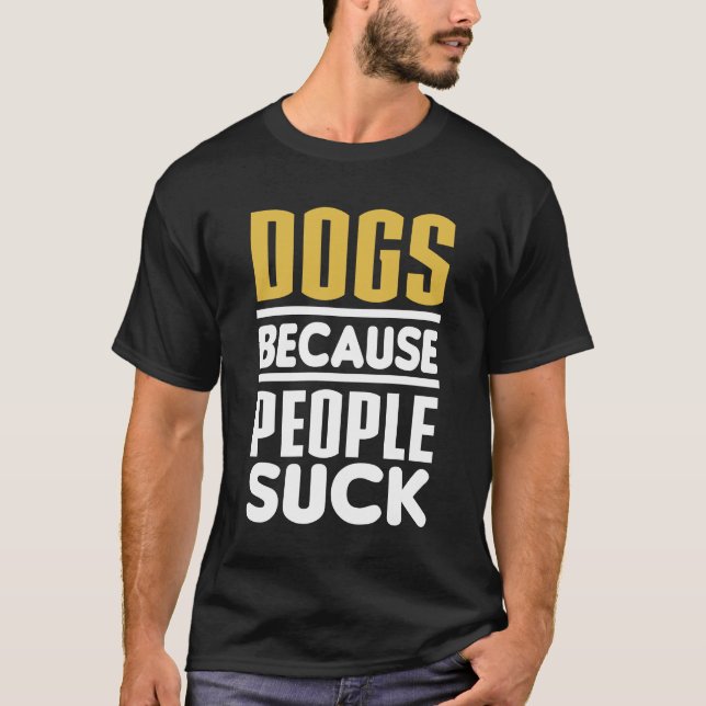 Camiseta Perros porque la gente chupa (Anverso)