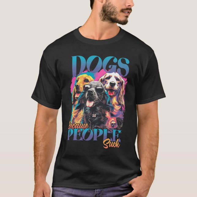Camiseta Perros Porque La Gente Suck (Anverso)