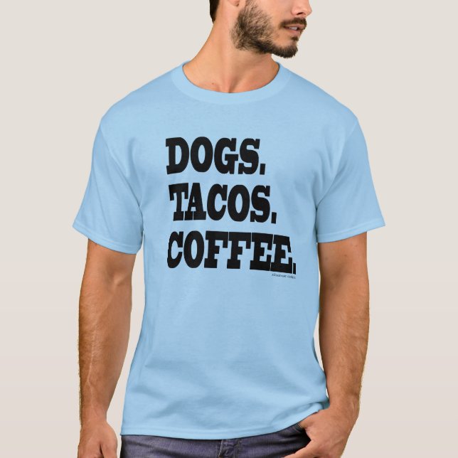 Camiseta Perros. Tacos. Café (Anverso)