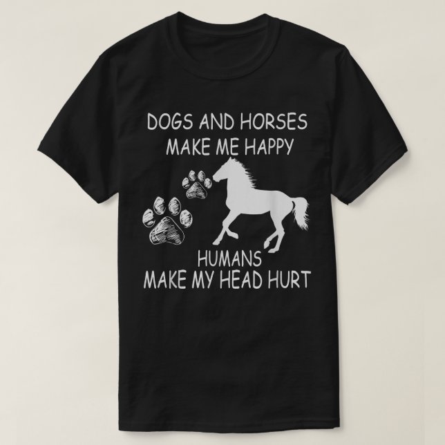 Camiseta Perros Y Caballos Me Hacen Feliz A Los Humanos. (Diseño del anverso)