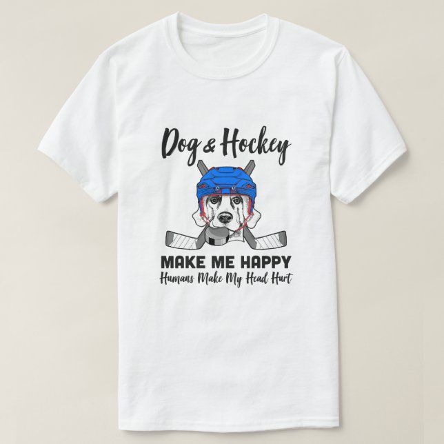 Camiseta Perros Y Hockey Me Hacen Feliz A Los Humanos.  (Diseño del anverso)
