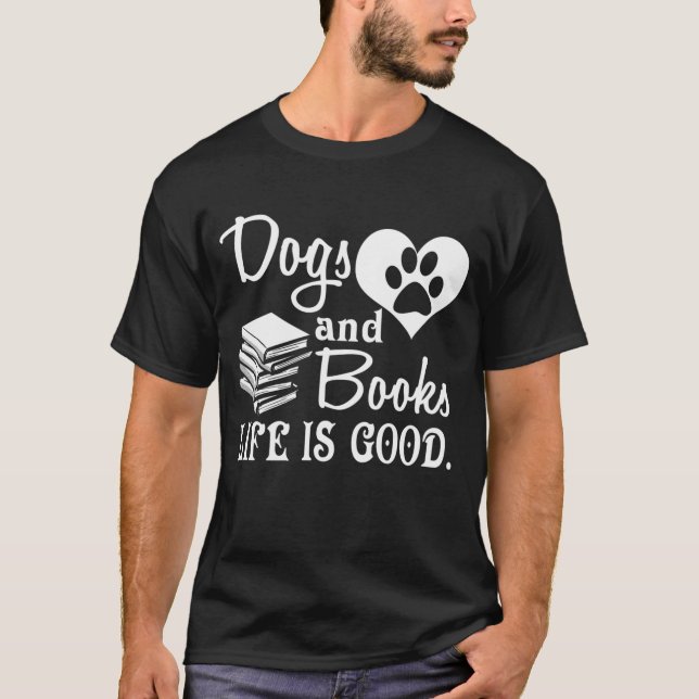Camiseta Perros Y Libros, La Vida Es Buena (Anverso)