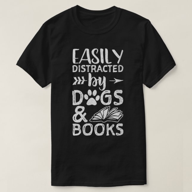 Camiseta Perros Y Libros Perro Mo Distratizan Fácilmente A  (Diseño del anverso)