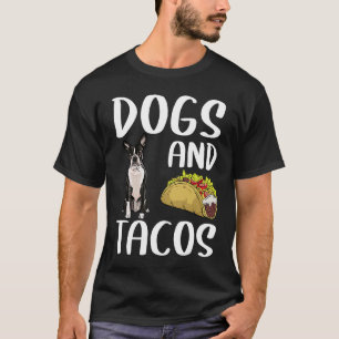 Camiseta Perros Y Tacos Boston Terrier Comida Mexicana