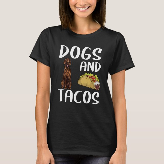 Camiseta Perros Y Tacos Irlandeses Preparan Comida Mexicana (Anverso)
