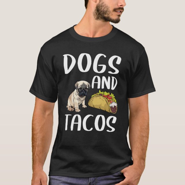 Camiseta Perros Y Tacos Pug Comida Mexicana (Anverso)