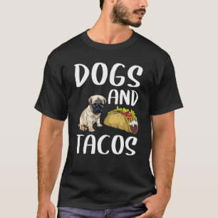 Camiseta Perros Y Tacos Pug Comida Mexicana