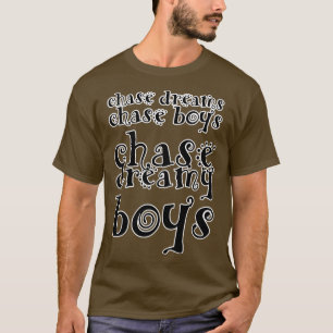Camiseta perseguir a los chicos perseguir a los chicos soña
