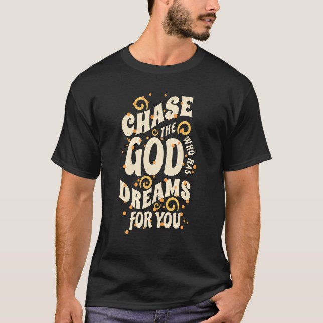 Camiseta Perseguir al Dios que tiene sueños para ti (Anverso)