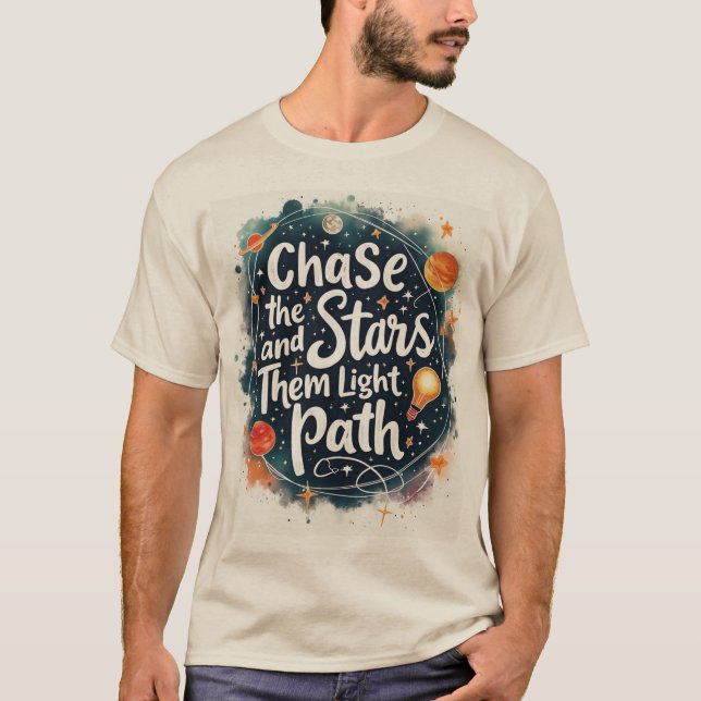 Camiseta perseguir el y las estrellas el camino de luz (Anverso)