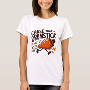 Camiseta Persigue ese muslo - Trotar de pavo Corriendo Día 