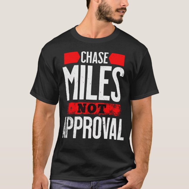 Camiseta Persigue Millas No Aprobación (Anverso)