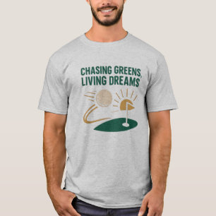 Camiseta Persiguiendo a los verdes, los sueños vivientes so