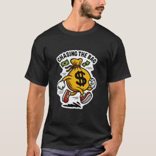 Camiseta Persiguiendo la Bolsa — Corriendo Saco de Dinero